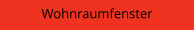 Wohnraumfenster